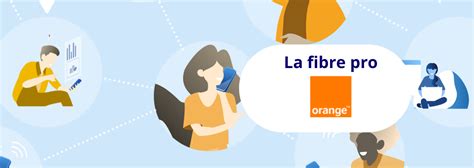 La fibre Orange pro : des offres Internet adaptées aux …