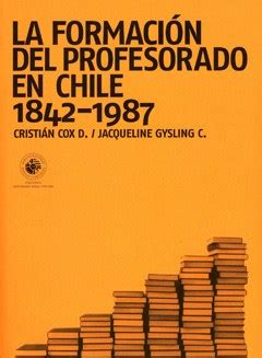 La formación del profesorado en chile, 1842 1987. - Manuale di economia e politica dei beni culturali.
