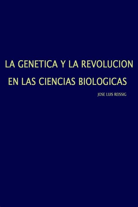 La genética y la revolución en las ciencias biológicas. - Bolívar y el pensamiento político de la revolución hispanoamericana.