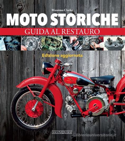 La guida per principianti al restauro di motociclette classiche. - Homebond house building manual 7th edition.