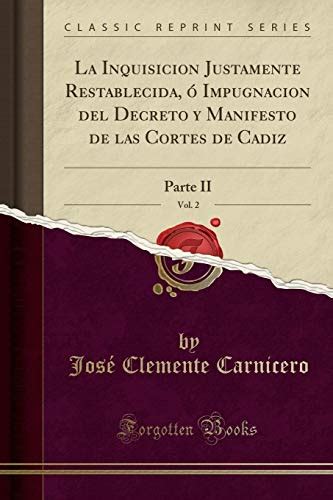 La inquisicion justamente restablecida, ó impugnacion de la obra de d. - Antologi a de la literatura para nin os de guatemala.