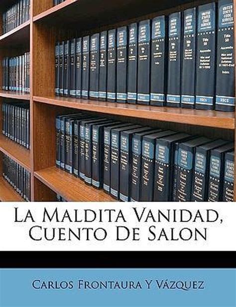 La maldita vanidad, cuento de salon. - Honda crv 2001 repair manual free downloads.