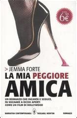 La mia peggiore amica - Forte Jemma, Newton Compton, Grandi …