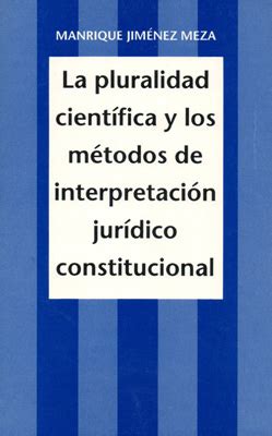 La pluralidad cientifica y los metodos de interpretacion juridico constitucional. - Handbook of physiology section 12 exercise regulation and integration of multiple systems.