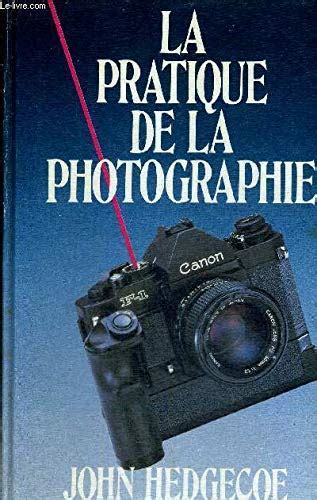 La pratique de la photographie (nouvelle édition). - Dirección de catastro del instituto geográfico nacional.