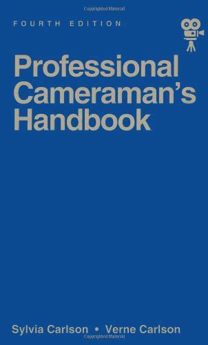 La quarta edizione del manuale del cameraman professionista the professional cameraman s handbook fourth edition. - Método de lectura en la universidad..