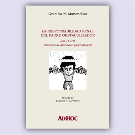 La responsabilidad penal del padre obstaculizador. - The owners manual for the human machine by mihai popovici.