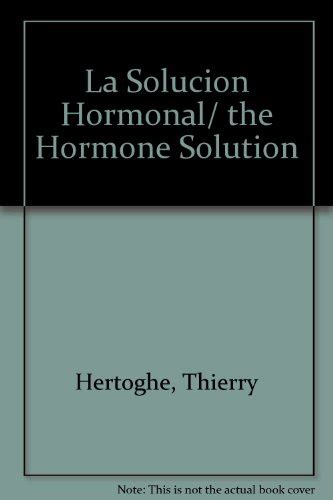 La solucion hormonal/ the hormone solution. - Die katholische lehre von den ablässen für die verstorbenen. bey gelegenheit einer allerhöchsten ....