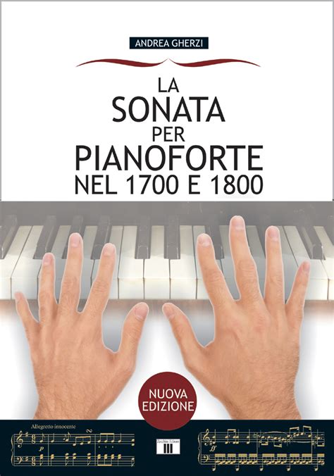 La sonata per pianoforte nel 1700 e 1800. - Come essere il tuo agente letterario una guida insideraposs a ge.
