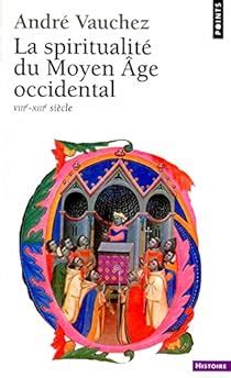 La spiritualité du Moyen Âge occidental. VIIIe-XIIIe siècle
