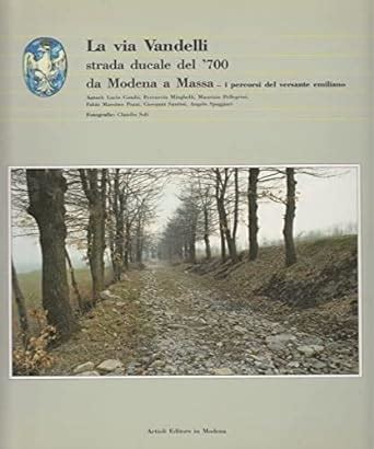 La via vandelli, strada ducale del '700 da modena a massa. - Manual de soluciones de gestión de operaciones novena edición.