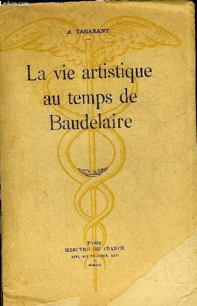 La vie artistique au temps de baudelaire. - A to z of the knights templar a guide to their history and legacy.