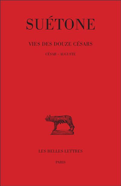 La vie des douze césars, tome 1. César - Auguste