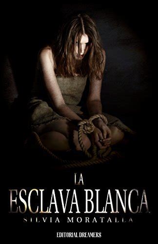 Full Download La Esclava Blanca By Silvia Moratalla
