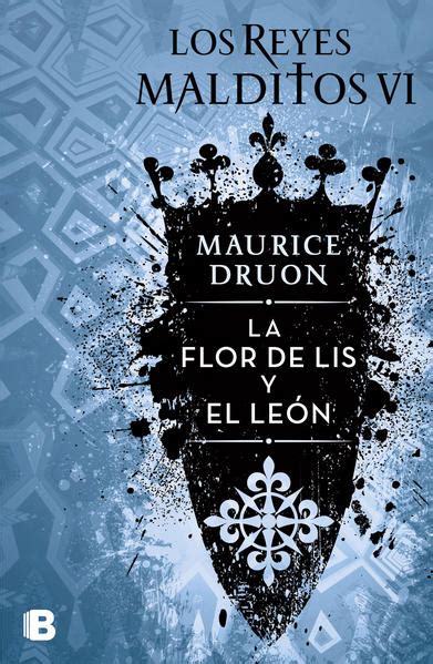 Read Online La Flor De Lis Y El LeN Los Reyes Malditos 6 By Maurice Druon