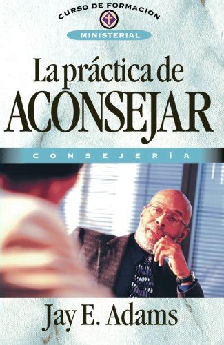 Read Online La Practica De Aconsejar By Jay E Adams