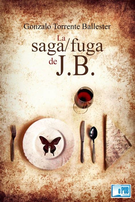 Full Download La Sagafuga De J B By Gonzalo Torrente Ballester