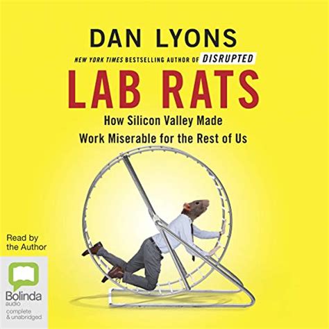 Read Lab Rats Why Modern Work Makes People Miserable By Dan Lyons