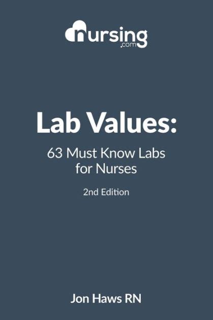 Download Lab Values 63 Must Know Labs For Nurses By Jon Haws