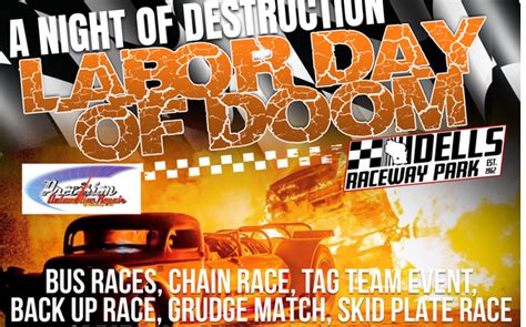 Explore all upcoming dells-raceway-park-labor-day-of-doom-august-31st events in Wisconsin Dells, find information & tickets for upcoming dells-raceway-park-labor-day …. 