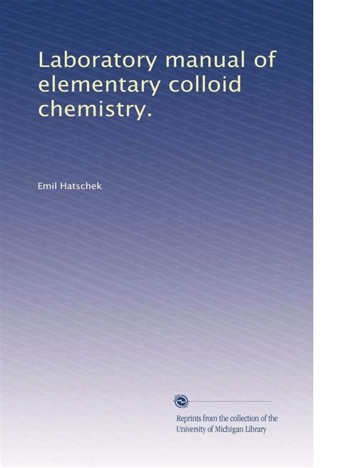 Laboratory manual of elementary colloid chemistry by emil hatschek. - Le cri du peuple, tome 1.