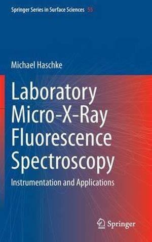 Read Online Laboratory Microxray Fluorescence Spectroscopy Instrumentation And Applications By Michael Haschke