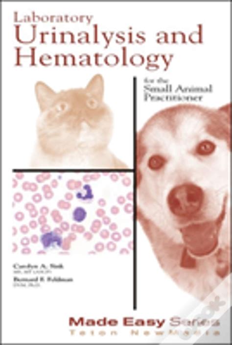 Full Download Laboratory Urinalysis And Hematology For The Small Animal Practitioner By Carolyn A Sink