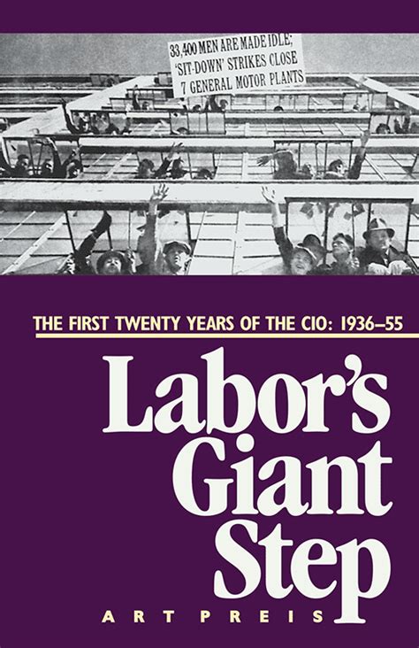 Read Online Labors Giant Step The First Twenty Years Of The Cio 193655 By Art Preis