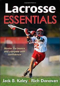 Full Download Lacrosse Essentials By Jack Kaley