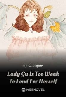 Lady Gu Is Too Weak To Fend For Herself - quicknovels.net