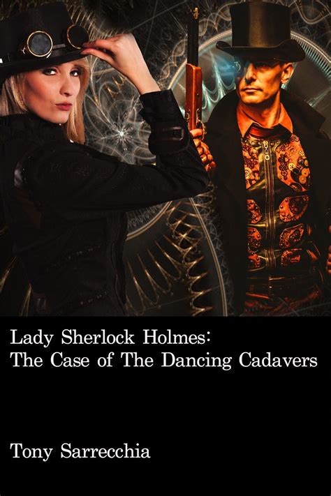 Lady Sherlock Holmes in The Case of the Dancing Cadavers