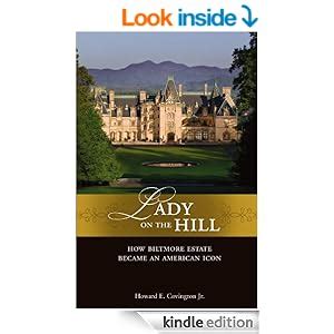 Read Lady On The Hill How Biltmore Estate Became An American Icon By Howard E Covington Jr