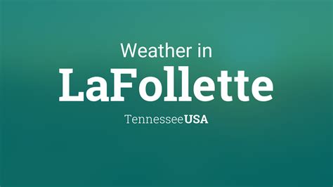 Lafollette tn.weather. CITY OF LAFOLLETTE. East End City Limits Welcome Sign. 207 South Tennessee Avenue. LaFollette, TN 37766. Phone: (423) 562-4961. Fax: (423) 563-0703. 