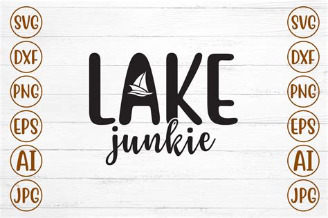 Lake Junkie Svg Lake Life Svg Funny Lake Quotes Svg Cut File