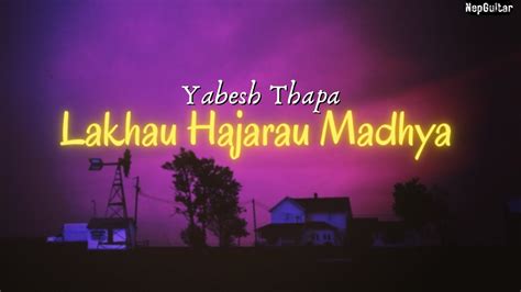 Lakhau Hajarau Lyrics And Chords - Yabesh Thapa - Music Notice