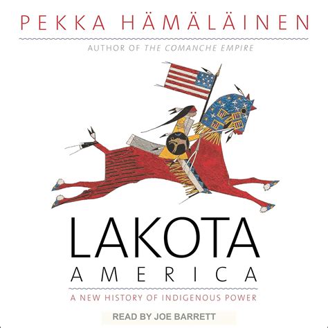 Read Lakota America A New History Of Indigenous Power By Pekka Hmlinen