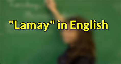 Lamay in English - Translate "Lamay" In English - Philippine News