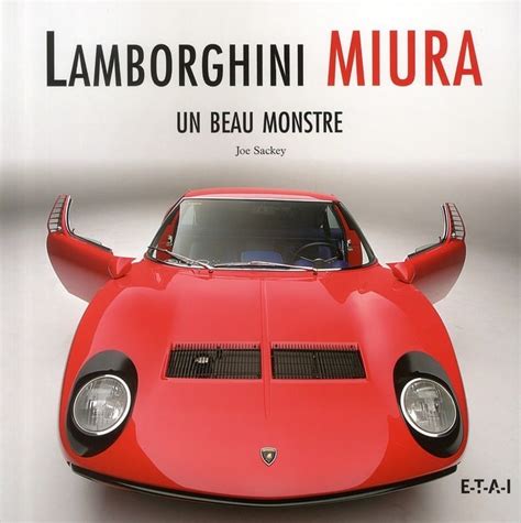 Read Online Lamborghini Miura  Un Beau Monstre By Joe Sackey