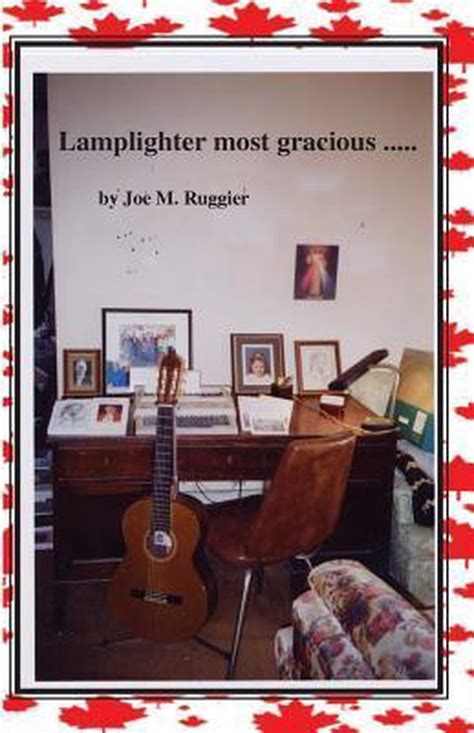 Lamplighter most gracious ...