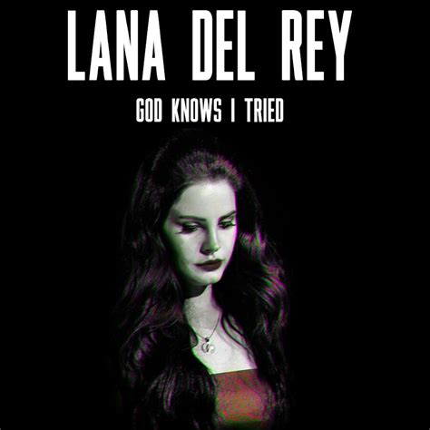 Lana Del Rey - God Knows I Tried lyrics + Dutch translation