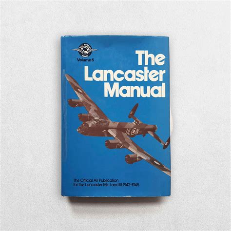 Lancaster manual the official air publication for the lancaster mk i and iii 1942 1945. - John deere tractor 317 service manual.