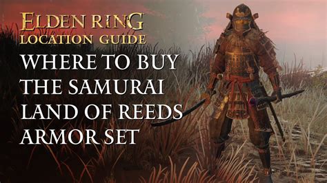 Land of Reeds Armor Stats and How to Get Elden Ring