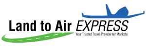 Land to air express. We are excited about our new Southern MN Connection - serving cities between Mankato and Rochester on Highway 14, as well as I 90. FARES ARE $5.00! Check us out at www.landtoairexpress.com. 