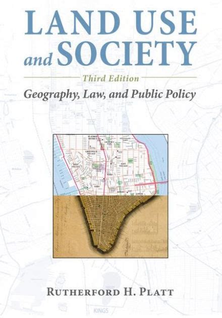 Full Download Land Use And Society Third Edition Geography Law And Public Policy By Rutherford H Platt