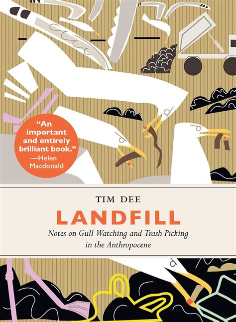 Read Landfill Notes On Gull Watching And Trash Picking In The Anthropocene By Tim Dee
