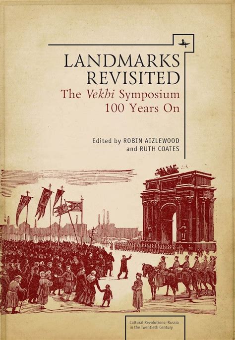 Landmarks Revisited The Vekhi Symposium One Hundred Years On