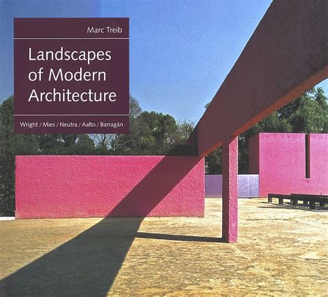 Ebooklandscapes Of Modern Architecture Wright Mies Neutra lto Barragan