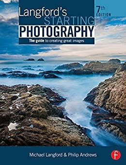 Langford s starting photography the guide to creating great images. - Bundle guide to operating systems 4th virtual machines companion.