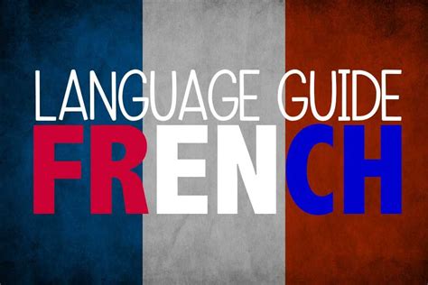 Language Guide French Language Guide, Language Courses, How To Speak