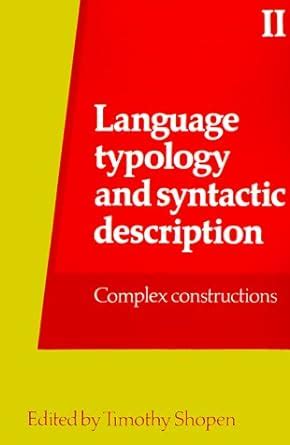 Language Typology And Syntactic Description Volume Ii Complex Constructions
